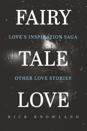 Fairy Tale Love: Love's Inspiration Saga Other Love Stories