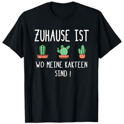 Zuhause Ist Wo Meine Kakteen Sind Kaktus Sprüche Sukkulenten T-Shirt