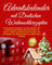 ADVENTSKALENDER MIT DEUTSCHEN WEIHNACHTSREZEPTEN: 24 Rezepte, um den Advent mit traditionellen deutschen Gerichten zu feiern. Süße Leckereien und Aromen, die die Magie von Weihnachten