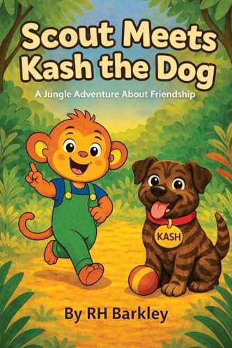 Scout Meets Kash the Dog: A Jungle Adventure about Friendship (Scout and Friends)