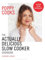 Poppy Cooks: The Actually Delicious Slow Cooker Cookbook: THE NO.1 BESTSELLER (English Edition)