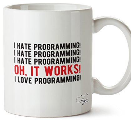 Hippowarehouse I Hate Programming! I Hate Programming! I Hate Programming! Oh, it Works! I Love Programming! Printed Mug Cup Ceramic 10oz