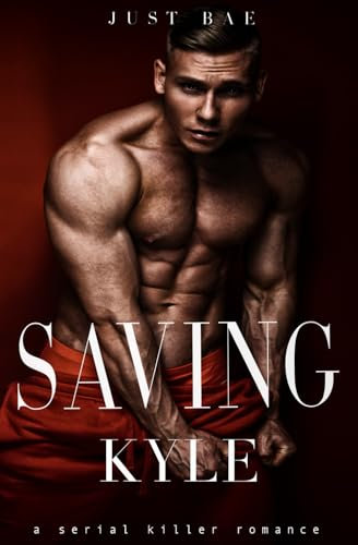 Saving Kyle: A Serial Killer Romance