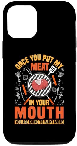 Hülle für iPhone 15 Once You Put My Meat In Your Mouth Lustiges Grillen BBQ Smoker