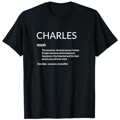 Charles Is The Best Funny Name Definition Charlie Charles Maglietta