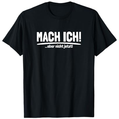Mach Ich Aber Nicht Jetzt Faul Prokrastinieren Sprüche T-Shirt