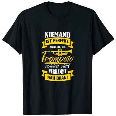 Trompete Trompete Witz Geschenk Spruch Musiker T-Shirt