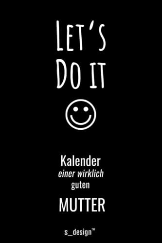 Kalender für Mamas / Mama / Mutter / Mütter: Immerwährender Kalender / 365 Tage Tagebuch / Journal [3 Tage pro Seite] für Notizen, Planung / Planungen / Planer, Erinnerungen, Sprüche