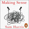 Making Sense: Conversations on Consciousness, Morality and the Future of Humanity