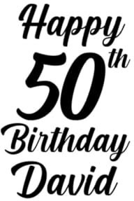 Personalisierter Vinyl-Aufkleber „Happy Birthday“, personalisierbar, 50 Jahre alt, alles Gute zum Geburtstag, Party, für Namensaufkleber, Weinglas, Geschenkbox, Ballonfliesen, Kleiderschrank, Fen