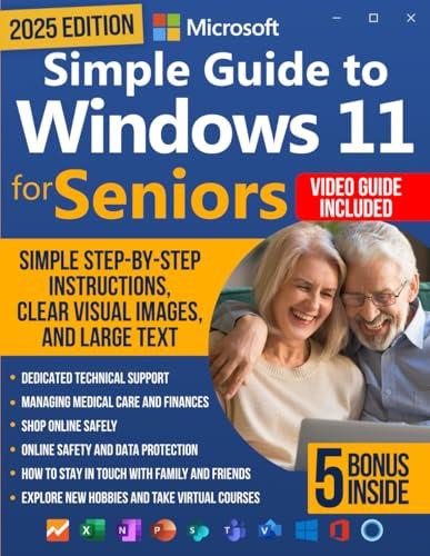 Simple Guide to Windows 11 for Seniors: How to Confidently and Independently Learn Modern Technology, Even if You Are a Beginner. Simple Step-by-Step Instructions, Clear Visual Images, and Large Text