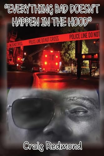 Everything Bad Doesn't Happen In The Hood