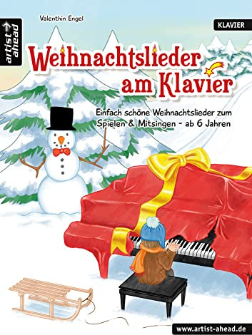 Weihnachtslieder am Klavier: Einfach schöne Weihnachtslieder zum Spielen & Mitsingen - für Kinder ab 6 Jahren & Erwachsene. Spielbuch für Piano. (Klavierschulen und Spielbücher von Valenthin Engel)