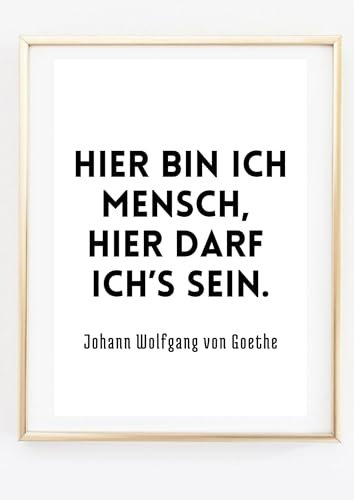 Din A4 Kunstdruck ohne Rahmen - Spruch Zitat Goethe Faust - Hier bin ich Mensch - Motivation - Bild Druck Poster