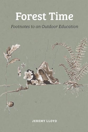 Forest Time: Footnotes to an Education Outdoors