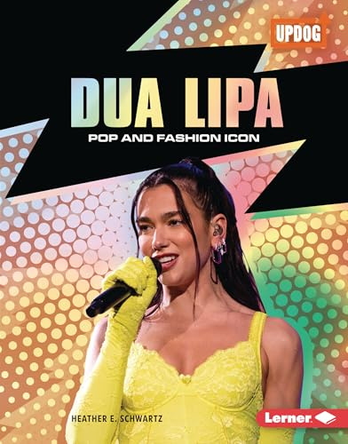 Dua Lipa: Pop and Fashion Icon (In the Spotlight)