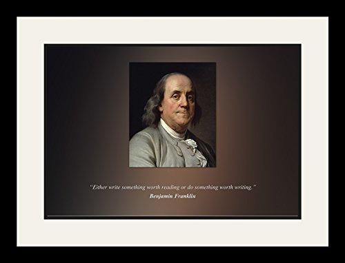 Benjamin Franklin Foto Bild Poster gerahmt Zitat entweder etwas Schreiben Worth Lesung Vater der USA Hochformat berühmten Inspirierende Motivational Zitate 19x25 Framed Colored Photo