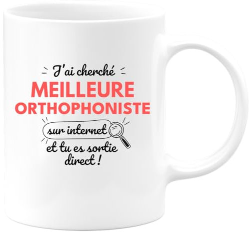 quotedazur - Mug J'ai Cherché Meilleure Orthophoniste Sur Internet Tu Es Sortie Direct - Blanc/Céramique