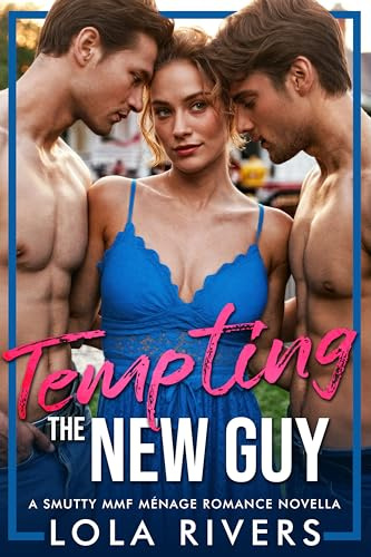 Tempting the New Guy: A Smutty MMF Ménage Romance Novella (Standalone Ménage Stories) (English Edition)