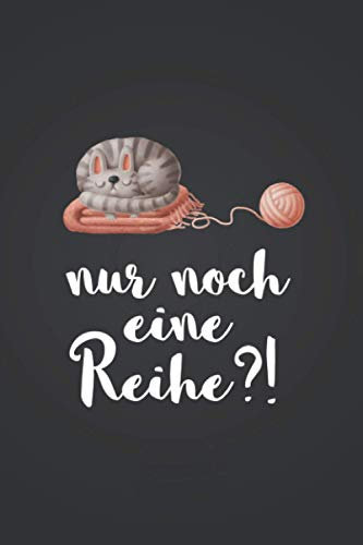 Nur noch eine Reihe: Hobby NOTIZBUCH | Format 6x9 (ca. DIN A5) | 120 Seiten Softcover | Kariert, kariertes papier, Karopapier | Perfektes Wolle Geschenk für Oma die gerne häkeln