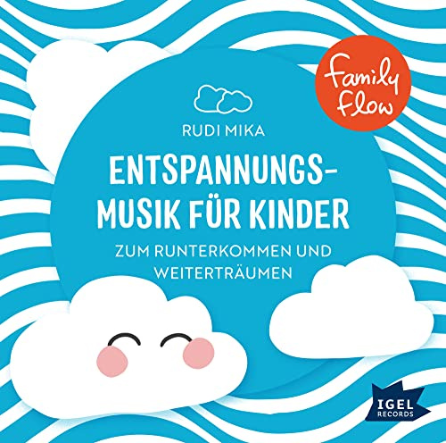 FamilyFlow. Entspannungsmusik für Kinder: Zum Runterkommen und Weiterträumen