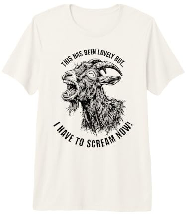 C'était Charmant mais Je Dois Crier Maintenant Goat Funny T-Shirt Haut de Gamme