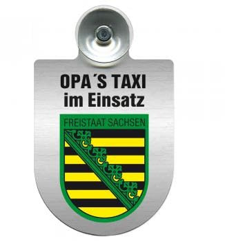 Einsatzschild Windschutzscheibe incl. Saugnapf - Opas Taxi im Einsatz - 309723 - incl. Regionen nach Wahl Farbe Region Freistaat Sachsen