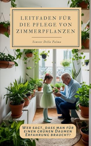 Leitfaden für die Pflege von Zimmerpflanzen: Wer sagt, dass man für einen grünen Daumen Erfahrung braucht?