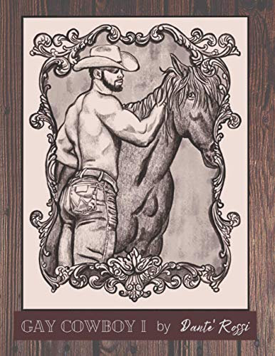 SEXY GAY COWBOY I by Dante' Rossi ~Journal/Notebook/Diary: GLBT Pride, Pride Gift (150 Blank Lined Pages 8.5 x 11) (GAY COWBOYS, Band 1)