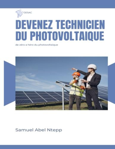 Devenez technicien du photovoltaïque: De zéro à héro du photovoltaïque