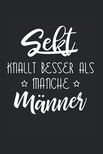 Sekt Knallt Besser Als Manche Männer Lustiges Jga Kalender 2021 / 2022: Lustiger Spruch Kalender 2021 / 2022 Geschenk Lustig / Lustiger Spruch ... / Din A5 2021 Bis Ende 2022 1 Woche Pro Seite