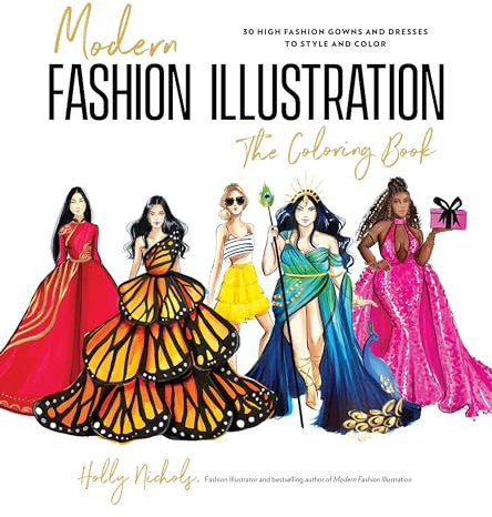 Modern Fashion Illustration: The Coloring Book: 40+ High Fashion Gowns and Dresses to Style and Color