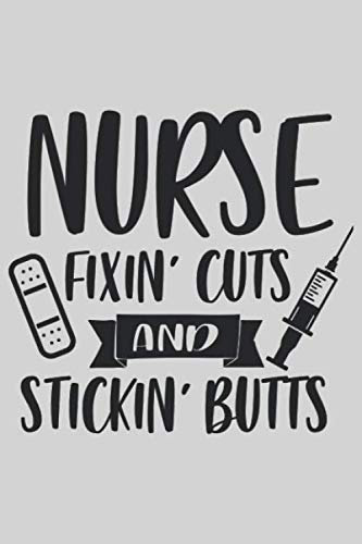 Nurse Fixin Cuts And Stickin Butts: Blank Recipe Book to Write in for Cooks, Chefs, Holiday Gift, Document all Your Special Recipes and Notes for Your Favorite... (6x9 110 pages)