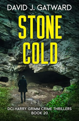 Stone Cold: A Yorkshire Murder Mystery (DCI Harry Grimm Crime Thrillers Book 20)