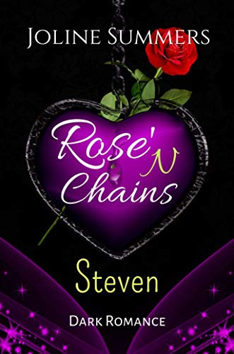 Rose'N Chains - Steven: Dark Romance (Rose'N Chains-Reihe 2)
