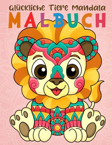 Glückliche Tiere Mandala Malbuch für Kinder: Lustige und kreative Ausmalbilder für Mädchen und Jungen ab 4 Jahren