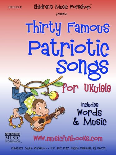 Thirty Famous Patriotic Songs for Ukulele: Easy & Intermediate Solos Especially Arranged for Ukulele with Melody, Chords and Lyrics (Ukulele Books by Music Fun Books) (English Edition)