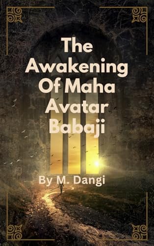 The Awakening of Maha Avatar Babaji: The Astral Warrior (English Edition)