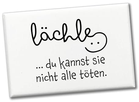 Motivation Souvenir Magnet eckig mit Spruch lächle du Kannst sie Nicht alle töten Smile Schwarzer Humor für Kollegen am Arbeitsplatz Sarkasmus garantiert