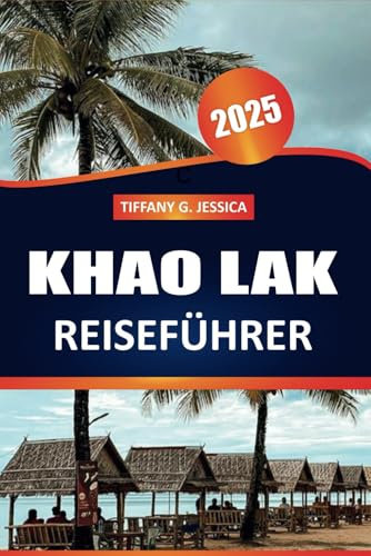 Khao Lak Reiseführer 2025: Strände, Inseltouren, lokale Märkte, thailändische Küche und wichtige Tipps für Ihr Thailand-Abenteuer