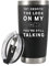 Panvola 'Yet Despite The Look On My Face You're Still Talking ' Vacuum Insulated Stainless Steel Tumbler with Lid Funny Sarcastic Humorous Travel Mug Coworker Friends Boss Gift Drinkware (20 oz)