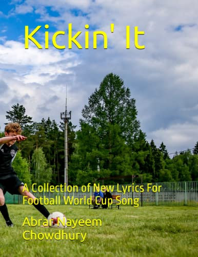 Kickin' It: A Collection of New Lyrics For Football World Cup Song