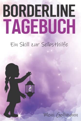 Borderline Tagebuch - Ein Skill zur Selbsthilfe: Stimmungstagebuch zum Ausfüllen und Ankreuzen - Borderlinestörung -Therapie Unterstützung für Betroffene --