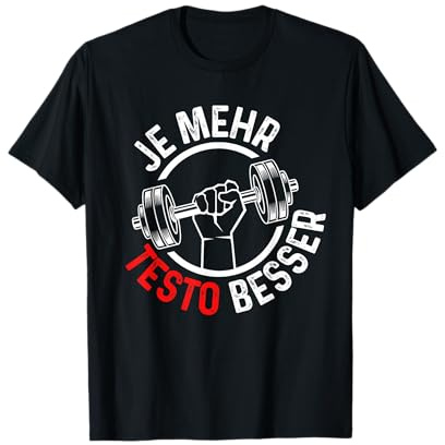 Je mehr Testo besser lustiges Kraftsport Fitness T-Shirt