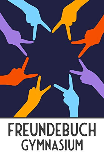 Freundebuch Gymnasium: Ausfüllbuch und Poesiealbum für Jungen in Mädchen im Gymnasium - 100+ Seiten zum Ausfüllen - Freundebuch für die Oberstufe