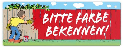 Farbe bekennen Maler am Gartenzaun Metallschild zum Thema eigene Meinung Schild Meinung Aluschild Meinungsfreiheit Blechschild positionieren Charakter