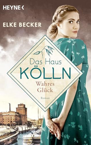 Das Haus Kölln. Wahres Glück (Die Kölln-Saga 3)