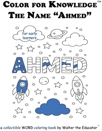 Color for Knowledge: The Name Ahmed (Walter the Educator's Color for Knowledge(tm) Book)