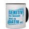 printplanet Tasse mit Spruch: GENITIV ins Wasser, Weil es DATIV ist! - Kaffeebecher, Mug, Becher, Kaffeetasse - Farbe Schwarz