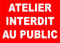 TSME Panneau Atelier Interdit au Public